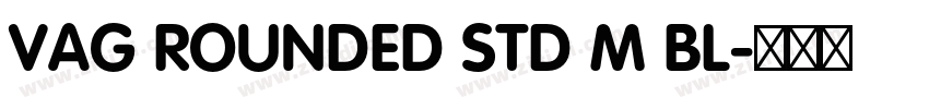 VAG ROUNDED STD M BL字体转换
